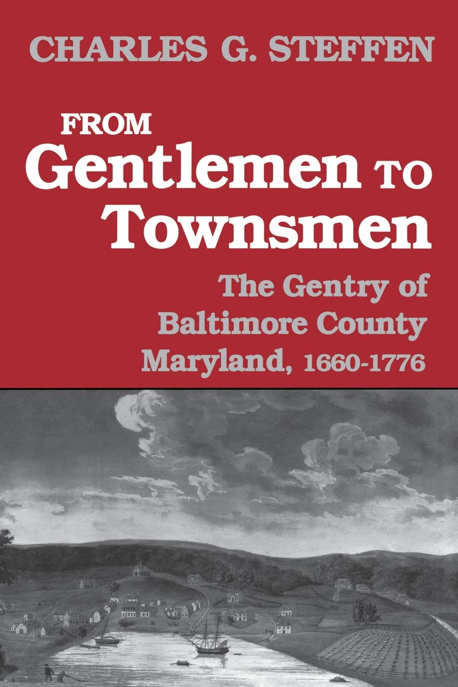 From Gentlemen to Townsmen FROM GENTLEMEN TO TOWNSMEN The Gentry of Baltimore - photo 1