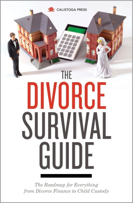 Calistoga Press - The Divorce Survival Guide: The Roadmap for Everything from Divorce Finance to Child Custody