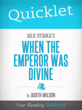 Judith Mary Wilson - Quicklet on Julie Otsukas When the Emperor Was Divine