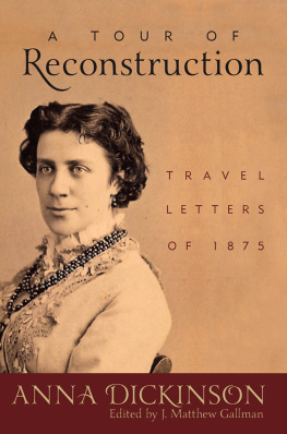 Anna Dickinson - A Tour of Reconstruction: Travel Letters of 1875