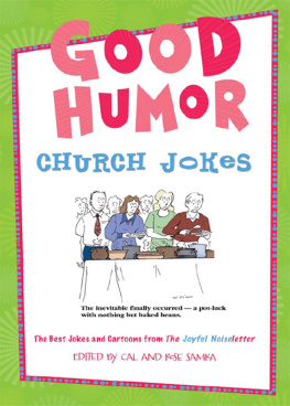 Cal Samra - Good Humor: Church Jokes: The Best Church and Church People Jokes and Cartoons from The Joyful Noiseletter