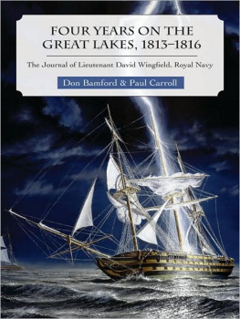 Don Bamford - Four Years on the Great Lakes, 1813-1816: The Journal of Lieutenant David Wingfield, Royal Navy