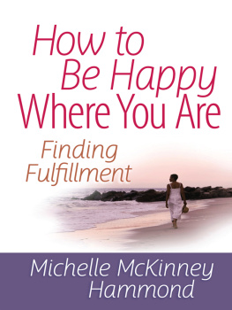 Michelle McKinney Hammond - How to Be Happy Where You Are: Finding Fulfillment