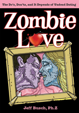 Jeff Busch Zombie Love: The Dos, Donts, and It Depends of Undead Dating