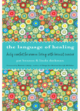 Pat Benson The Language of Healing: Daily Comfort for Women Living with Breast Cancer