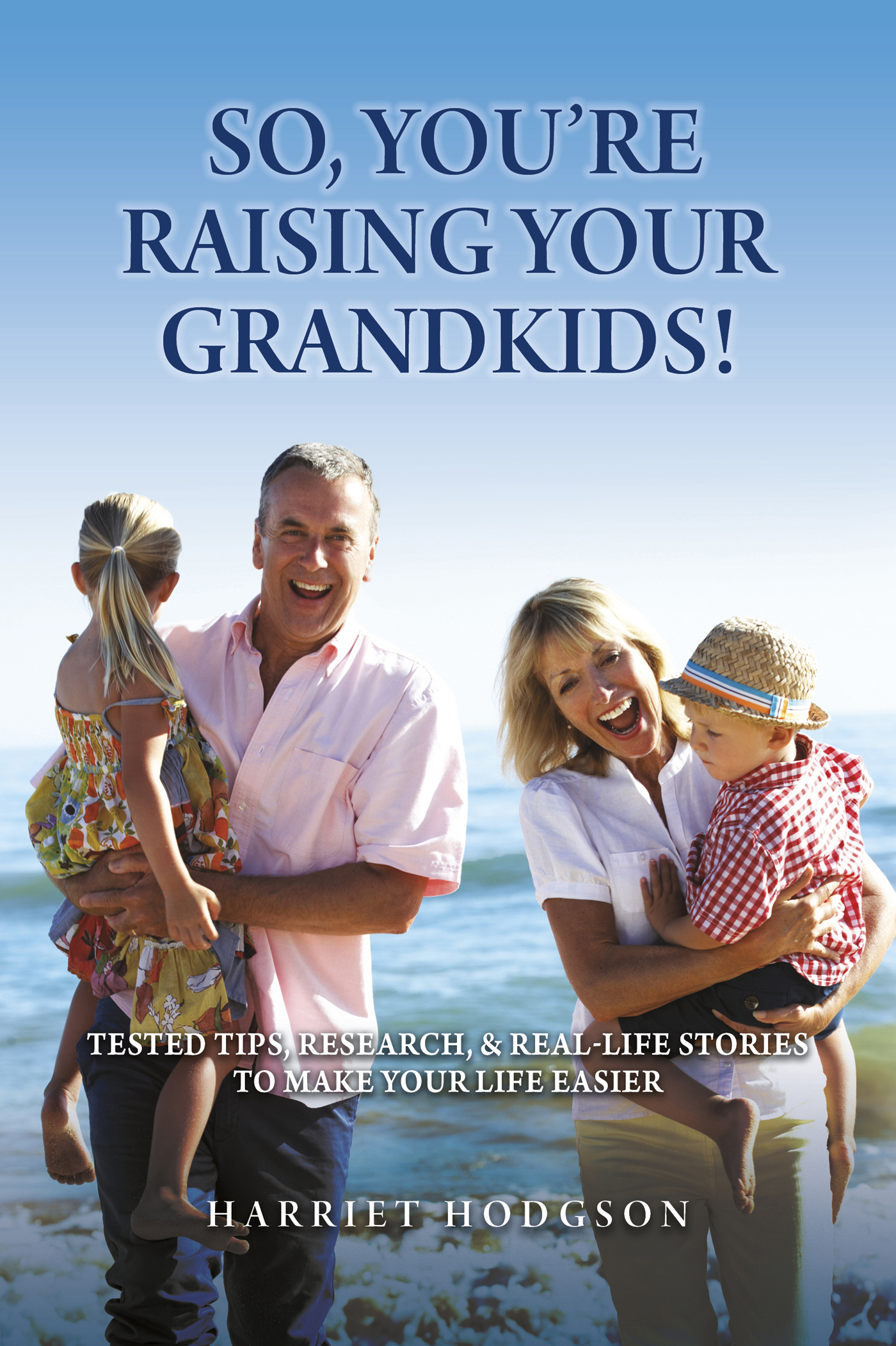 So Youre Raising Your Grandkids Tested Tips Research Real-Life Stories to - photo 1