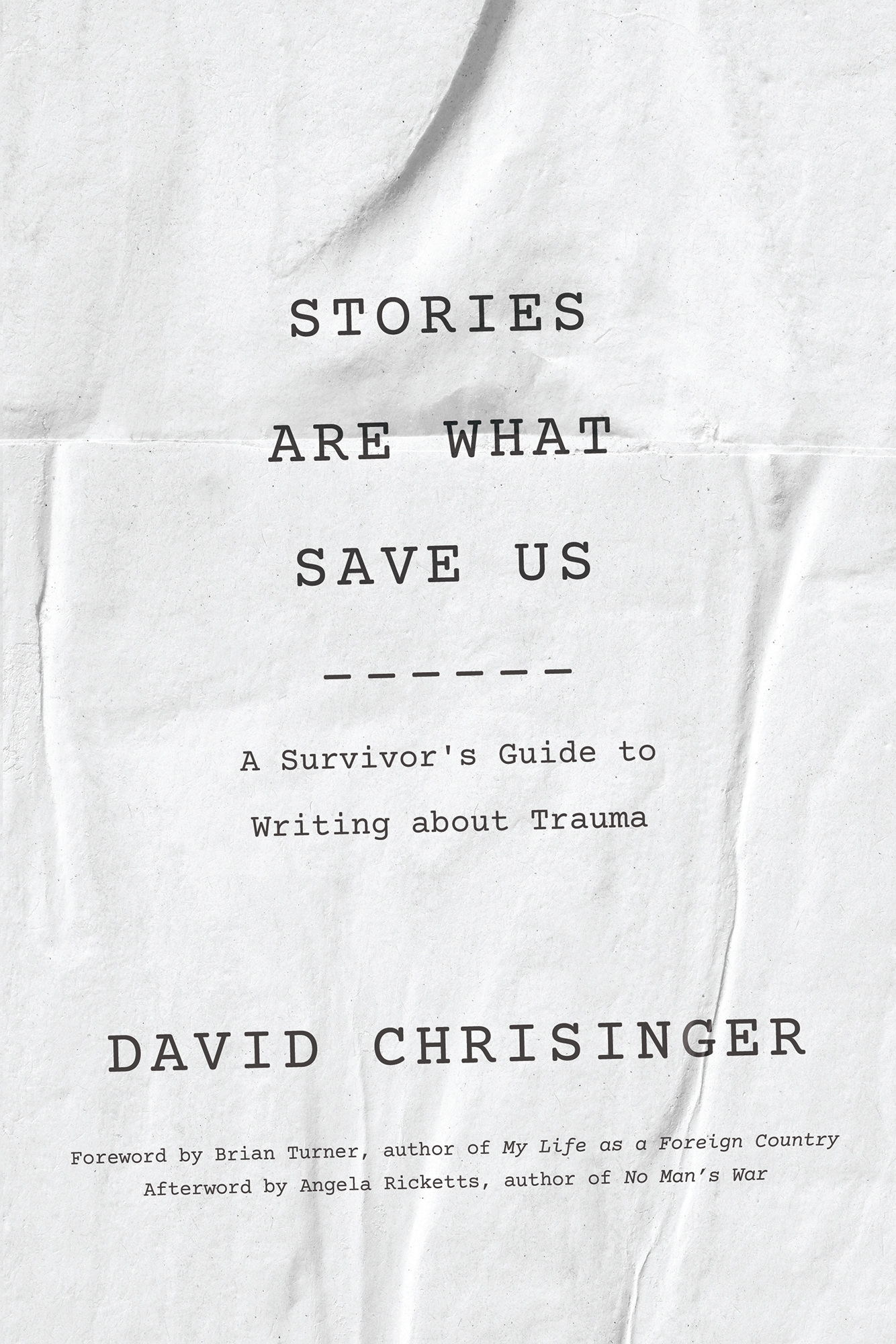 STORIES ARE WHAT SAVE US STORIES ARE WHAT SAVE US A Survivors Guide to - photo 1