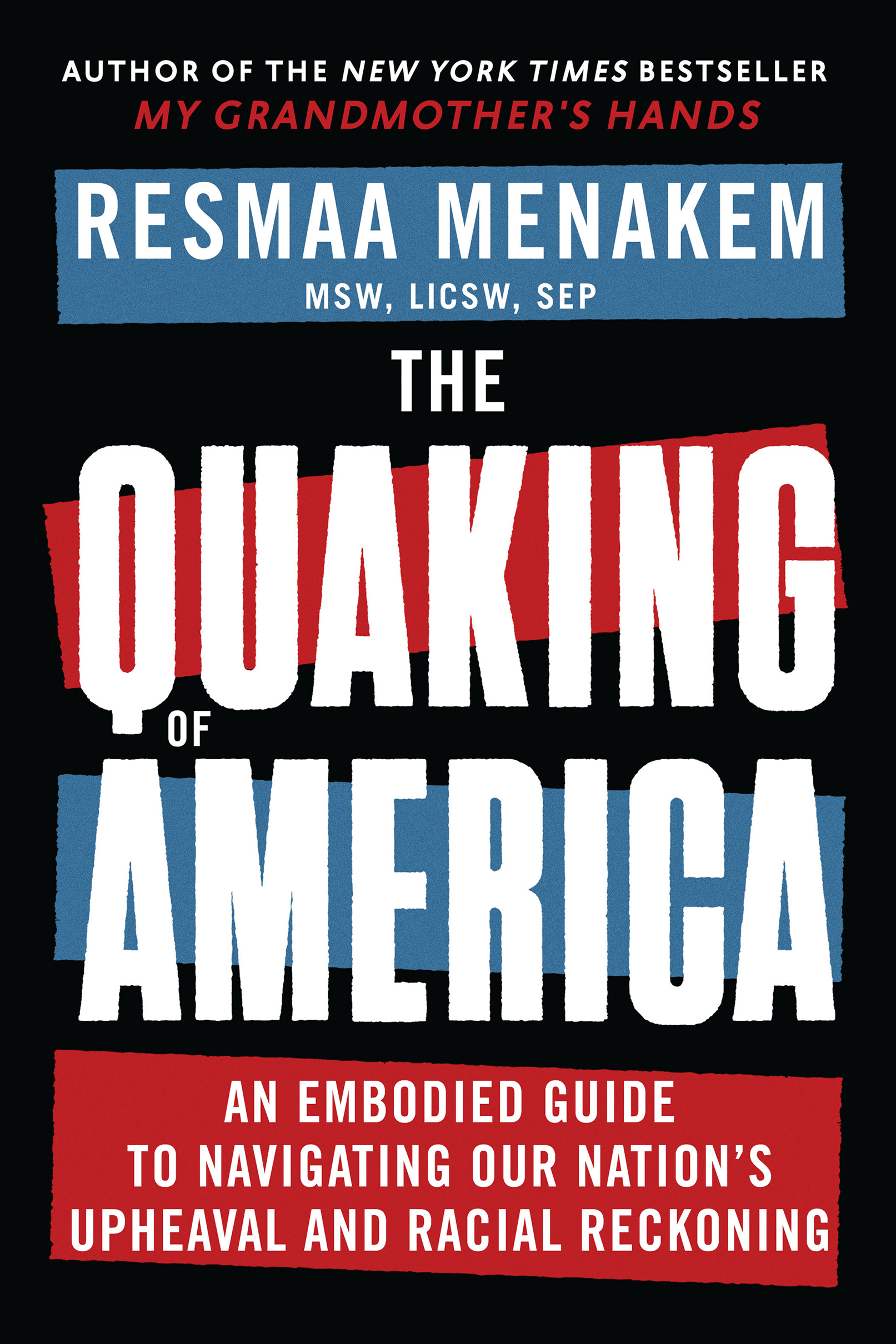 Praise for The Quaking of America Resmaa Menakems The Quaking of America is a - photo 1