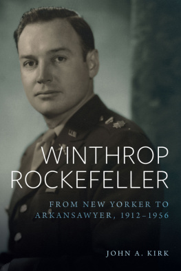 John A. Kirk Winthrop Rockefeller: From New Yorker to Arkansawyer, 1912-1956