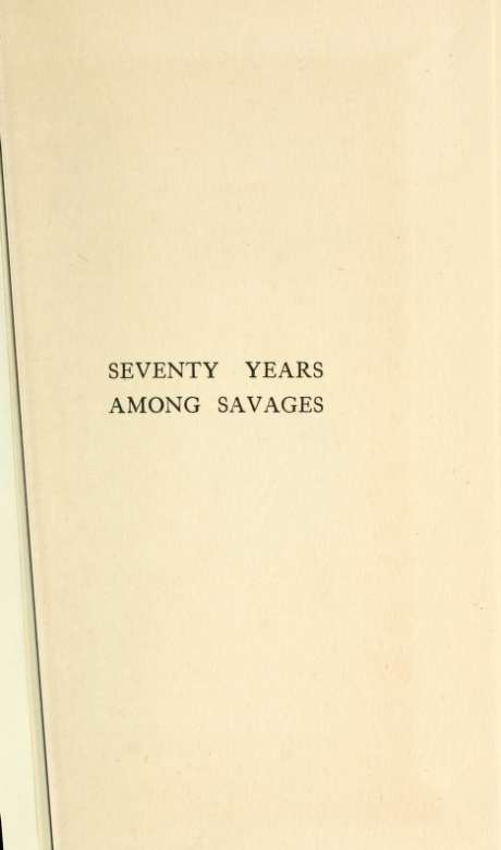 Seventy Years Among Savages - photo 4