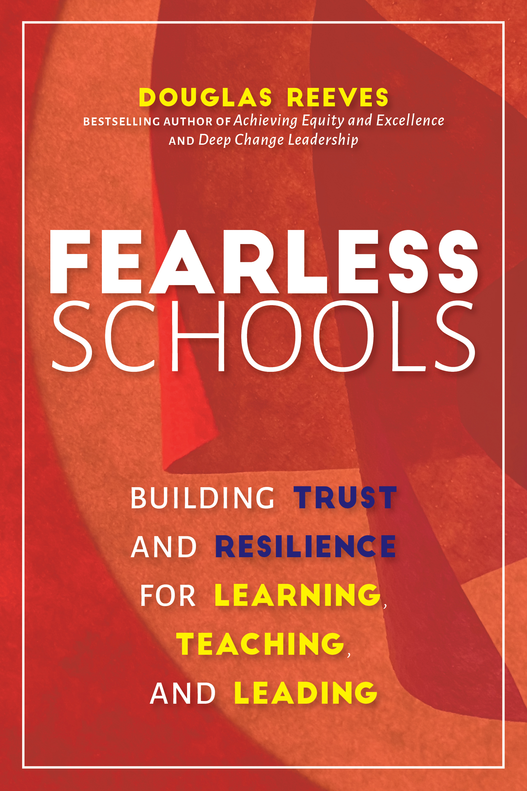 Praise for FEARLESS Schools In this illuminating book Doug Reeves addresses - photo 1
