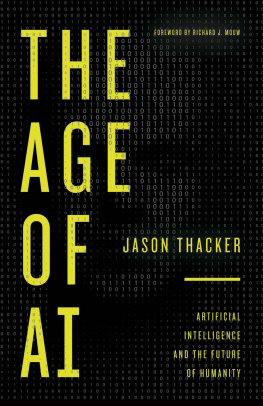 Jason Thacker - The Age of AI: Artificial Intelligence and the Future of Humanity