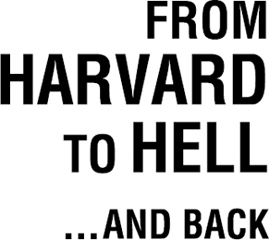 From Harvard to Helland Back A Doctors Journey through Addiction to Recovery - image 1