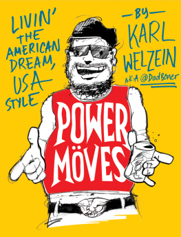 Karl Welzein - Power Moves: A Guide to Livin the American Dream, USA Style