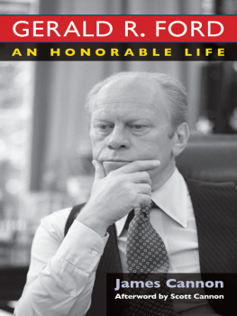 James Cannon Gerald R. Ford: An Honorable Life