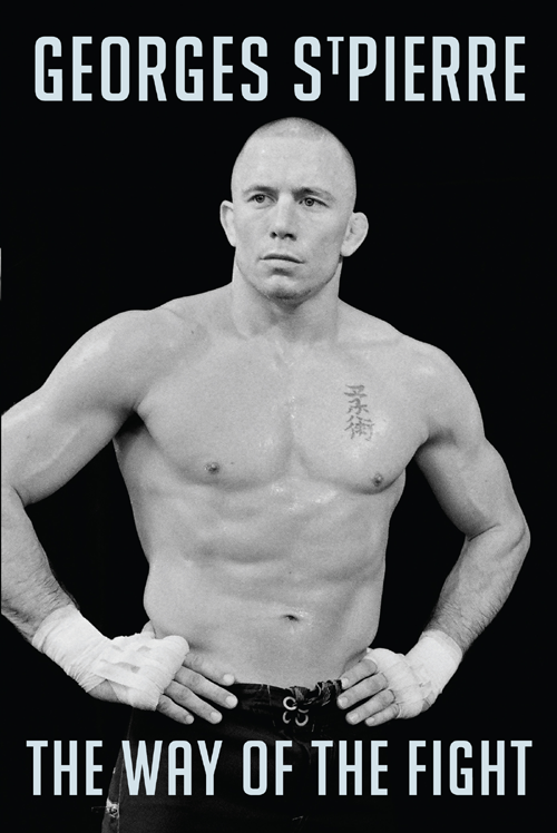 GSP THE WAY OF THE FIGHT GEORGES ST-PIERRE with Justin Kingsley - photo 1