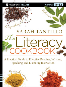 Sarah Tantillo - The Literacy Cookbook: A Practical Guide to Effective Reading, Writing, Speaking, and Listening Instruction