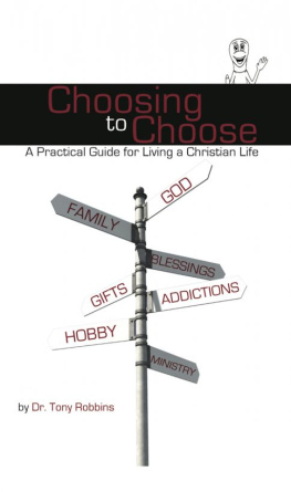 Tony Robbins Choosing to Choose: A Practical Guide for Living a Christian Life