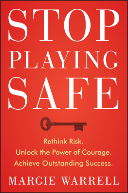 Margie Warrell - Stop Playing Safe: Rethink Risk. Unlock the Power of Courage. Achieve Outstanding Success