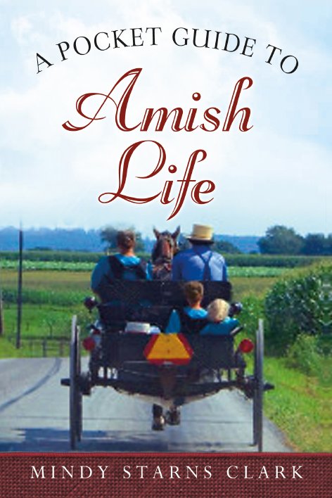 A POCKET GUIDE TO Amish Life MINDY STARNS CLARK HARVEST HOUSE PUBLISHERS - photo 1