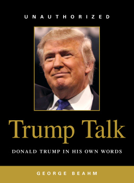 George Beahm Trump Talk: Donald Trump in His Own Words