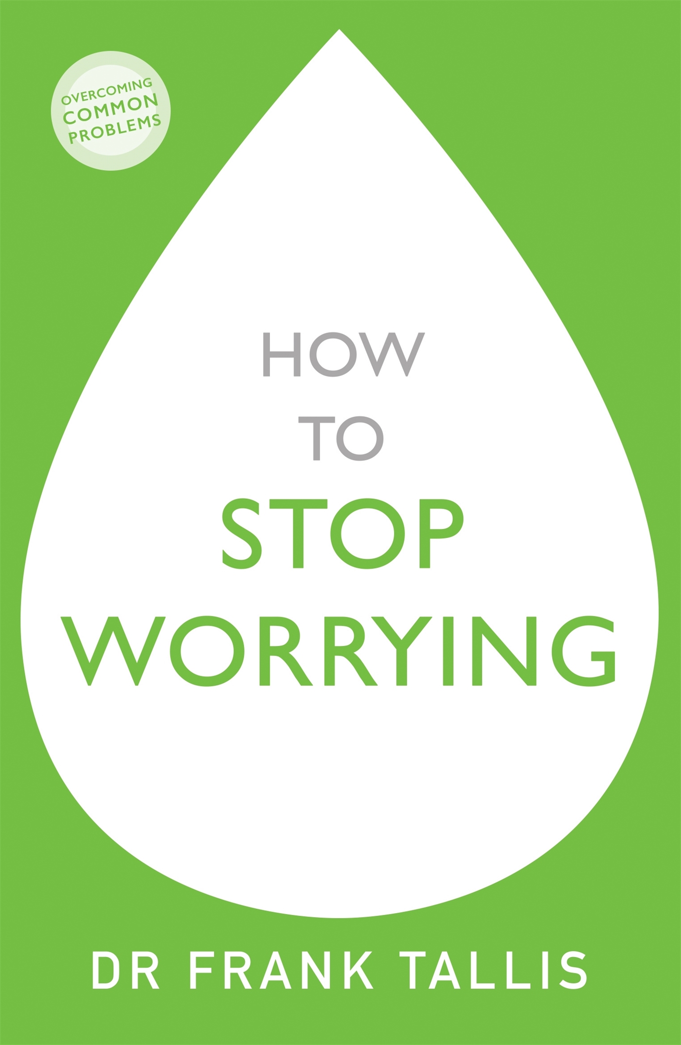How to Stop Worrying Dr Frank Tallis is an award-winning writer and clinical - photo 1