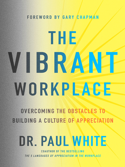 Praise for Dr Paul White and The Vibrant Workplace Sadly we still need this - photo 1