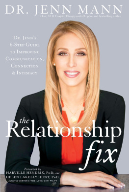 Jenn Mann - The Relationship Fix: Dr. Jenns 6-Step Guide to Improving Communication, Connection & Intimacy