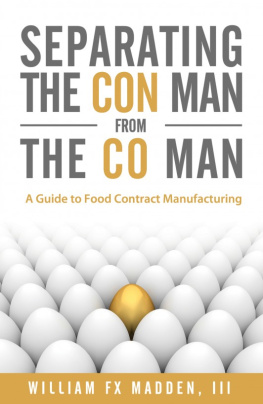 William Madden Separating the Con Man From the Co Man: How to Source a Contract Food Manufacturer