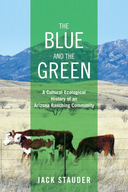 Jack Stauder The Blue and the Green: A Cultural Ecological History of an Arizona Ranching Community