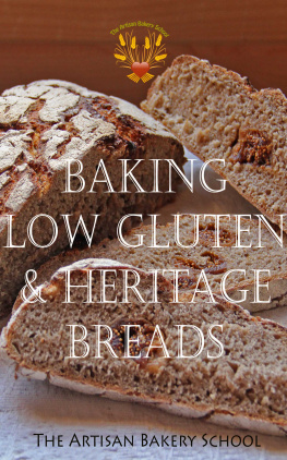 The Artisan Bakery School Baking Low Gluten & Heritage Breads