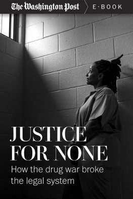 The Washington Post - Justice For None: How the Drug War Broke the Legal System