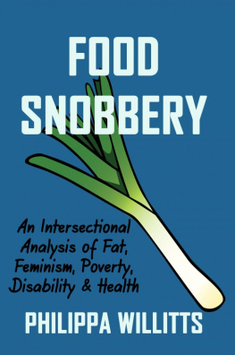 Philippa Willitts Food Snobbery: An Intersectional Analysis of Fat, Feminism, Poverty, Disability & Health