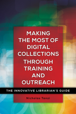 Nick Tanzi - Making the Most of Digital Collections through Training and Outreach: The Innovative Librarians Guide