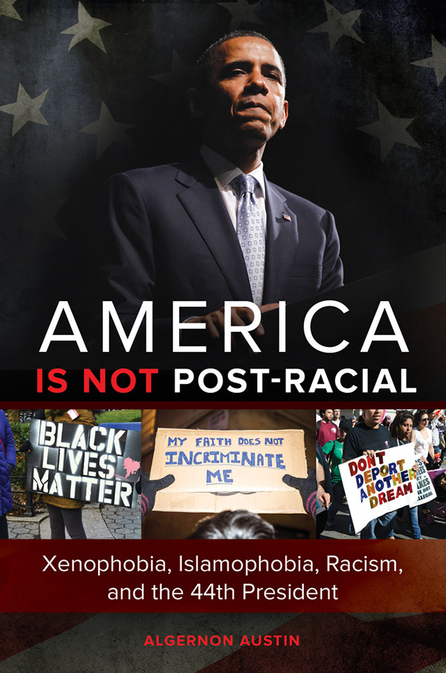 America Is Not Post-Racial America Is Not Post-Racial Xenophobia - photo 1