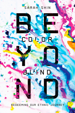 Sarah Shin - Beyond Colorblind: Redeeming Our Ethnic Journey