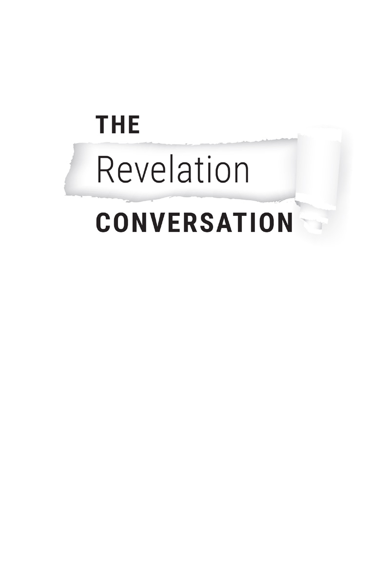 The Revelation Conversation Copyright 2022 by Steve Curtin All rights - photo 2