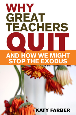 Katy Farber Why Great Teachers Quit: And How We Might Stop the Exodus