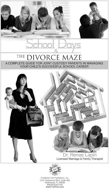 School Days and the Divorce Maze A Complete Guyide for Joint Custody Parents in Managing Your Childs Successful School Career - image 2