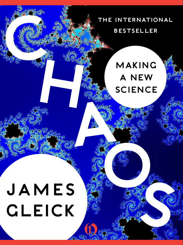 CHAOS Making a New Science James Gleick To Cynthia human was the music - photo 1