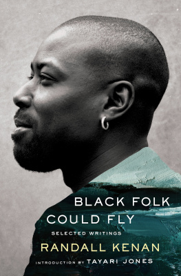 Randall Kenan - Black Folk Could Fly: Selected Writings by Randall Kenan