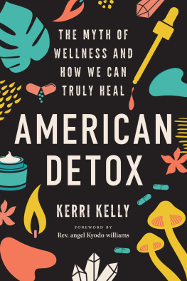 Kerri Kelly - American Detox: The Myth of Wellness and How We Can Truly Heal