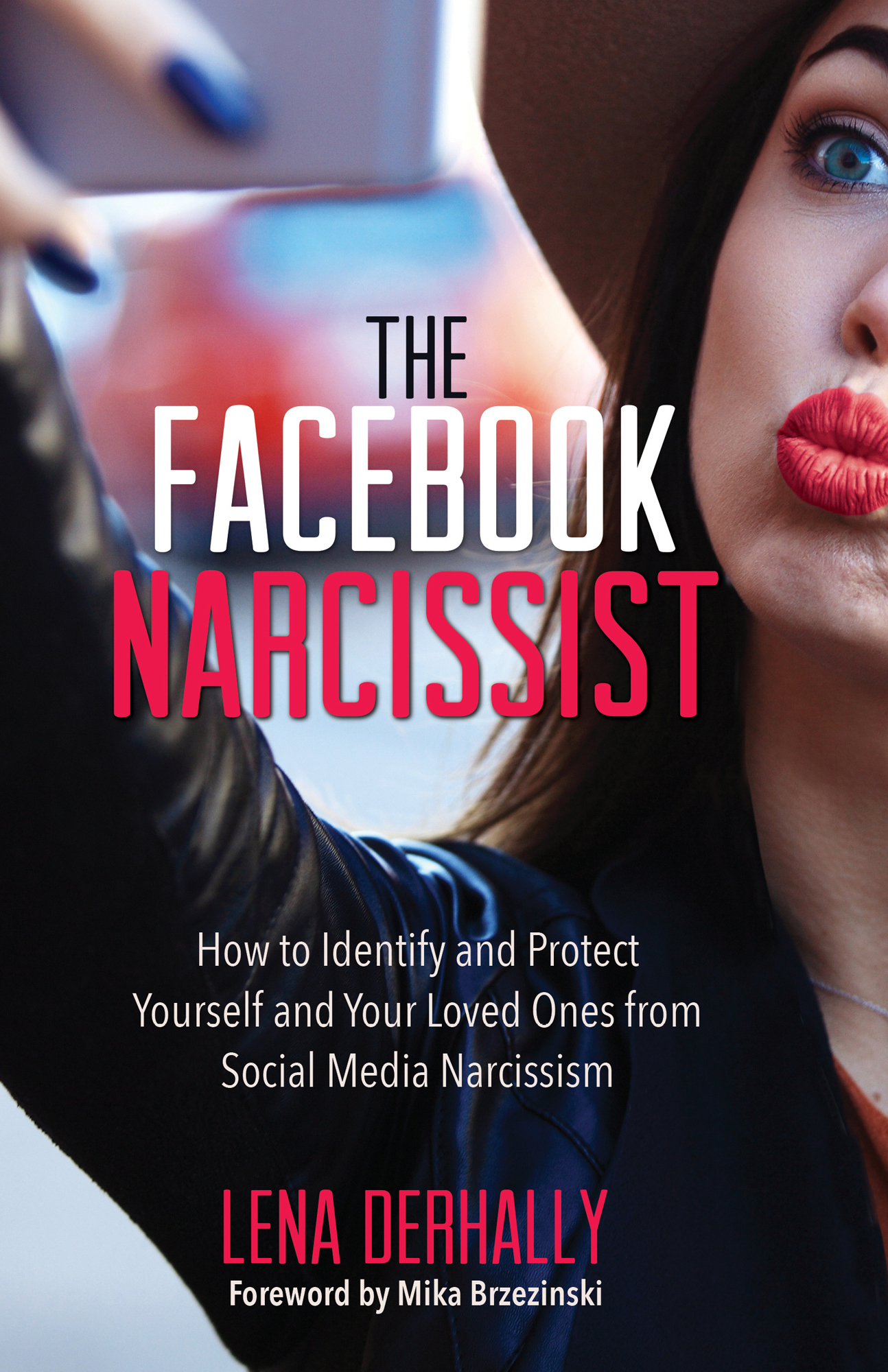 The Facebook Narcissist How to Identify and Protect Yourself and Your Loved - photo 1