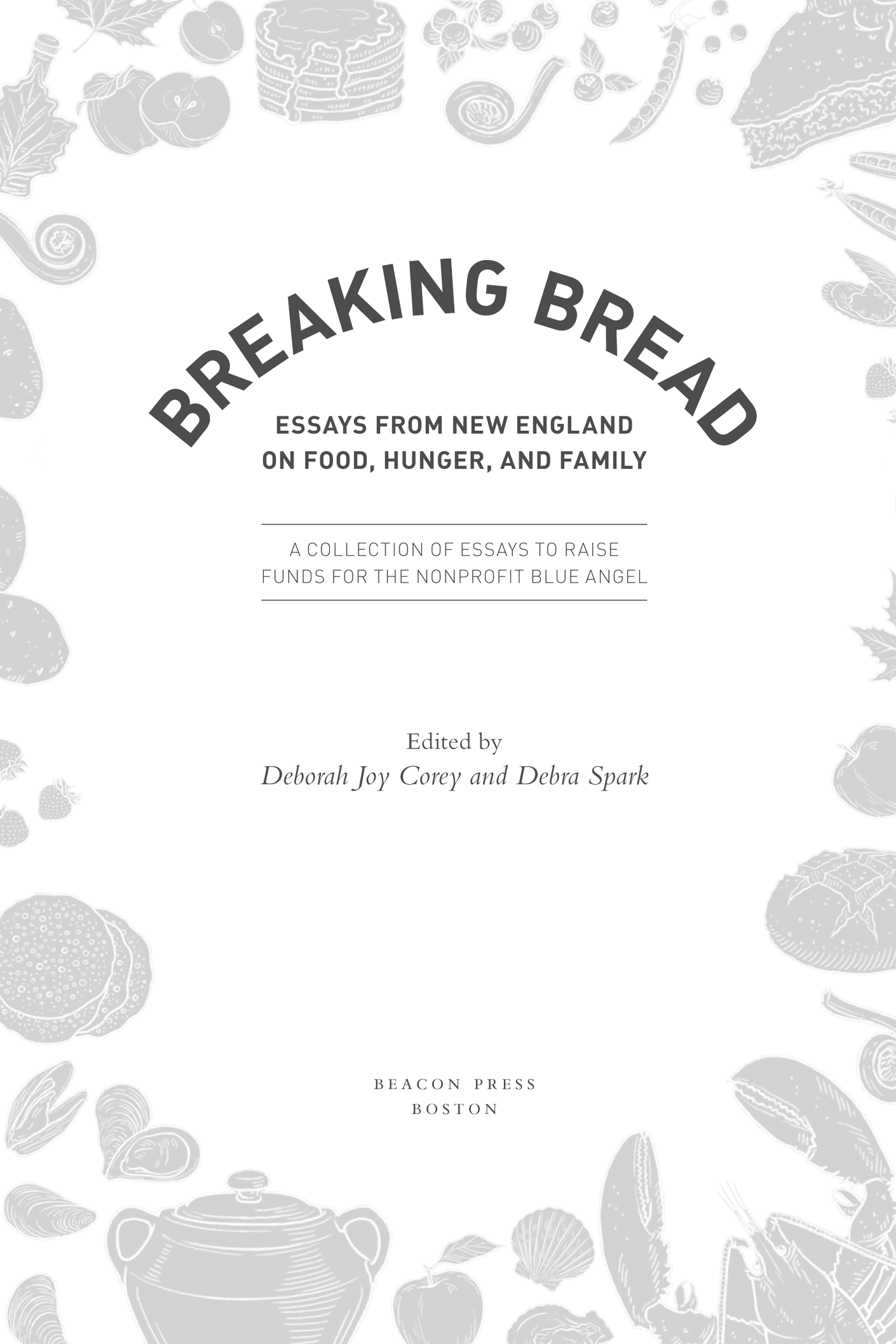 Breaking Bread Essays from New England on Food Hunger and Family - image 2