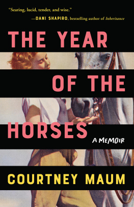 Courtney Maum - The Year of the Horses: A Memoir