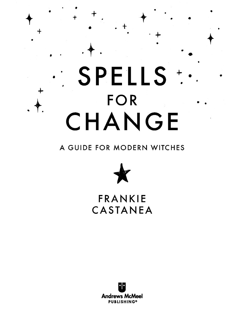 Spells for Change copyright 2022 by Frankie Castanea All rights reserved No - photo 2