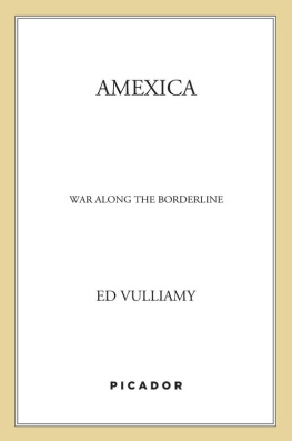 Ed Vulliamy Amexica: War Along the Borderline