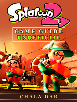 Chala Dar Splatoon 2 Game Guide Unofficial