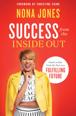 Nona Jones - Success from the Inside Out: Power to Rise from the Past to a Fulfilling Future