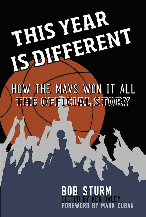 This Year Is Different How the Mavs Won It All The Official Story by Bob - photo 1